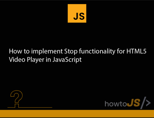How to implement Stop functionality for HTML5 Video Player in JavaScript