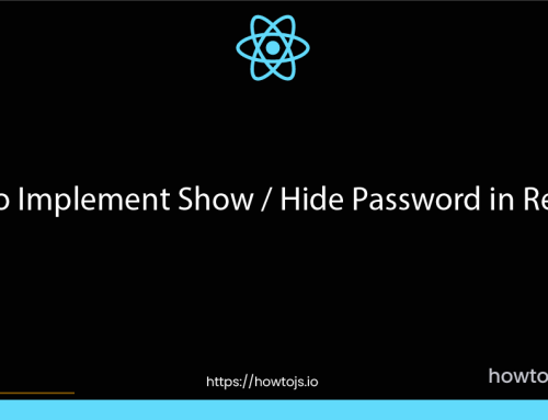 How to Implement Show / Hide Password in React JS