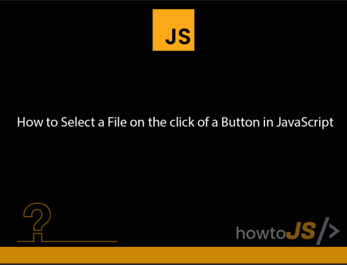 How to Select a File on the click of a Button in JavaScript