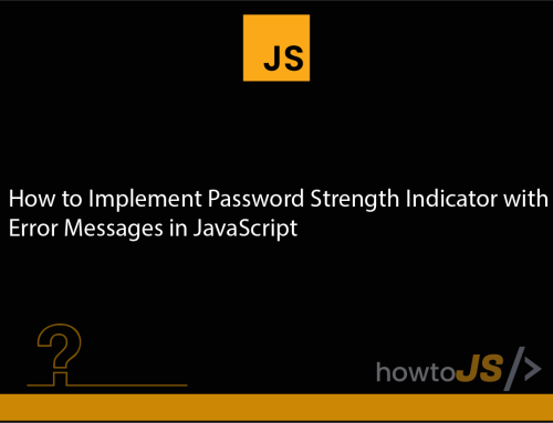 How to Implement Password Strength Indicator with Error Messages in JavaScript