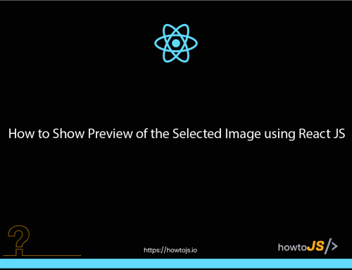 How to Show Preview of the Selected Image using React JS